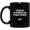 Pendejo Is Spanish For Stable Genius Its Mueller Time Mug.jpg