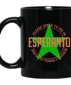 Please Speak To Me In Esperanto Bonvolu Paroli Al Mi Per Esperanto Mug.jpg