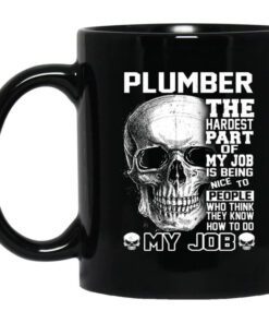 Plumber The Hardest Part Of My Job Is Being Nice To People Mug.jpg