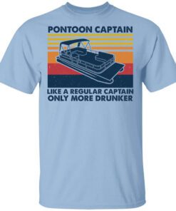 Pontoon Captain Like A Regular Captain Only More Drunker Shirt.jpg