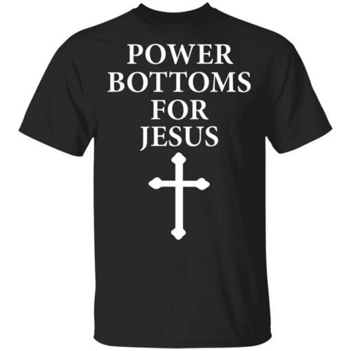 Power Bottoms For Jesus Shirt.jpg