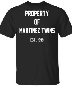 Property Of Martinez Twins T Shirt.jpg