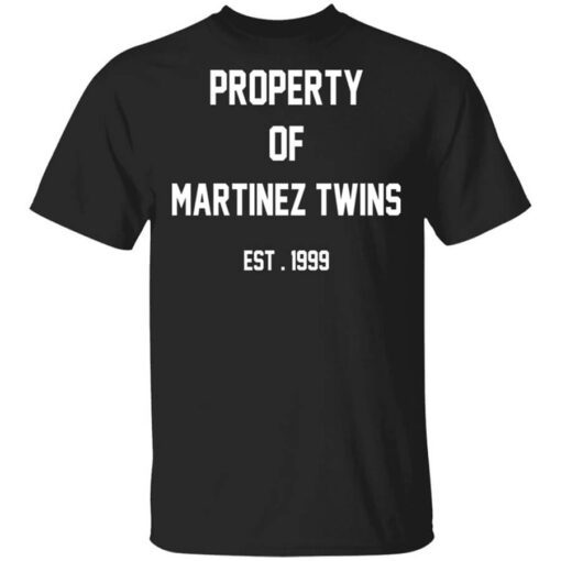 Property Of Martinez Twins T Shirt.jpg