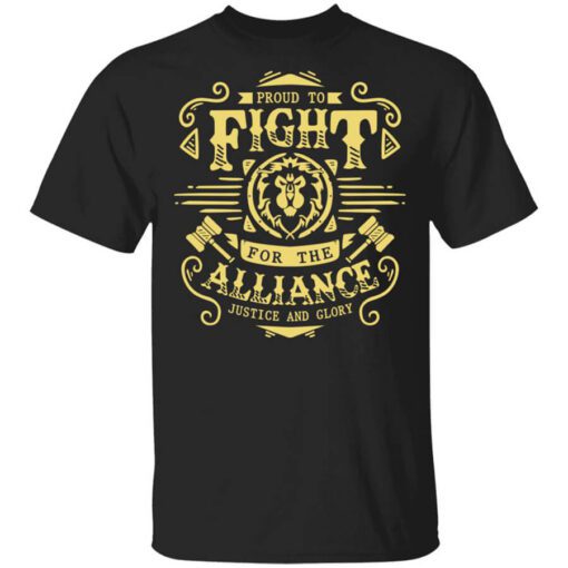 Proud To Fight For The Alliance Justice And Glory T Shirt.jpg