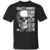 Quality Engineer The Hardest Part Of My Job Is Being Nice To People Shirt.jpg