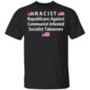 Racist Republicans Against Communist Infested Socialist Takeovers T Shirt.jpg