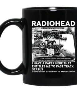 Radiohead I Have A Paper Here That Entitles Me To Fast Track Status Mug.jpg