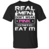 Real Men Dont Wear Pink They Eat It T Shirt.jpg