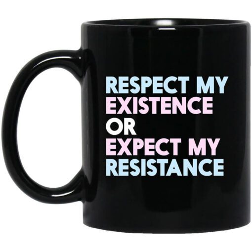 Respect My Existence Or Expect My Resistance Black Mug.jpg