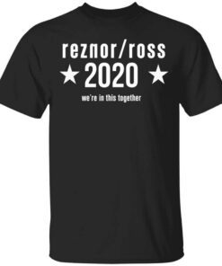 Reznor Ross 2020 Were In This Together T Shirt.jpg