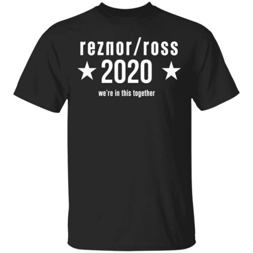 Reznor Ross 2020 Were In This Together T Shirt.jpg