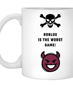 Roblox Is The Worst Game Funny Roblox Mug.jpg