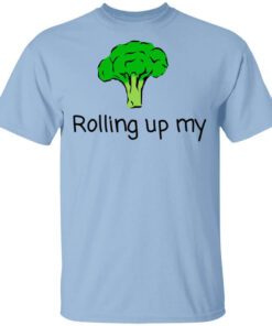 Rolling Up My Broccoli Shirt.jpg