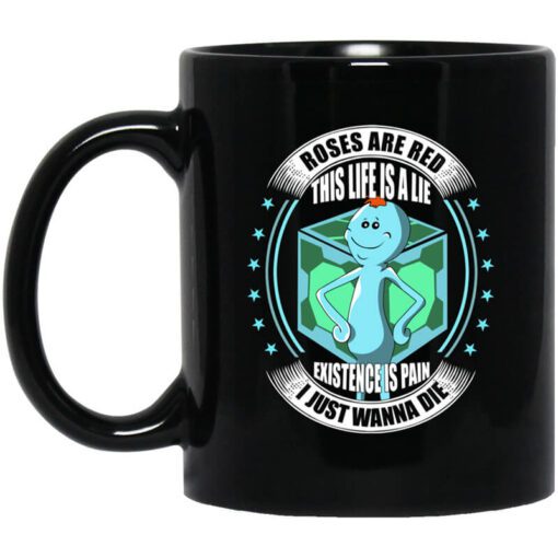 Roses Are Red This Life Is A Lie Mr Meeseeks Mug.jpg