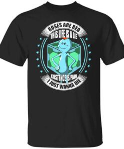 Roses Are Red This Life Is A Lie Mr Meeseeks T Shirt.jpg