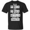 Rub My Neck And My Back Turn On Netflix Make Me Snacks T Shirt.jpg