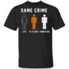 Same Crime Life Is Years Probation T Shirt.jpg