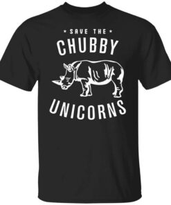 Save The Chubby Unicorns T Shirt.jpg