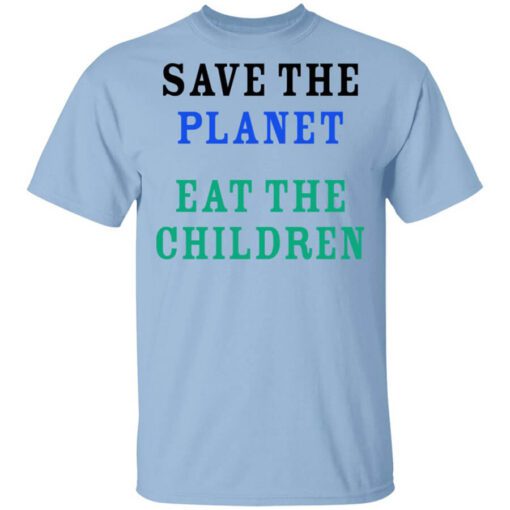 Save The Planet Eat The Babies Shirt.jpg