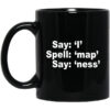 Say I Spell Map Say Ness Mug.jpg