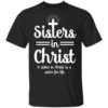 Sisters In Christ A Sister In Christ Is A Sister For Life T Shirt.jpg