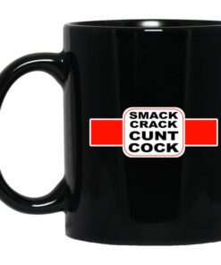 Smack Crack Cunt Cock Mug.jpg