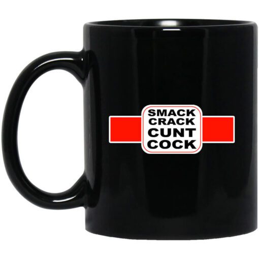 Smack Crack Cunt Cock Mug.jpg