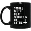 Smoke Meth Beat Whores Hail Satan Mug.jpg