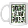 Smoke Pot Eat Twat Smile A Lot Mug.jpg