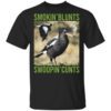 Smokin Blunts Swoopin Cunts T Shirt.jpg