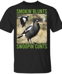 Smokin Blunts Swoopin Cunts T Shirt.jpg