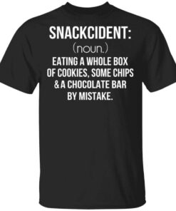 Snackcident Noun Eating A Whole Box Of Cookies Some Chips And A Chocolate Bar By Mistake T Shirt 1.jpg