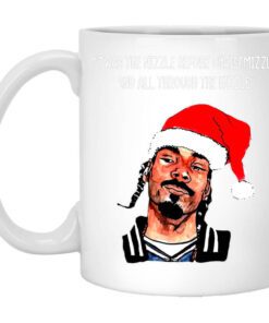 Snoop Dogg Twas The Nizzle Before Chrismizzle And All Through The Hizzle Mug.jpg