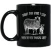 Sorry For What I Said When We Were Working Sheep Mug.jpg