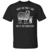 Sorry For What I Said When We Were Working Sheep T Shirt.jpg