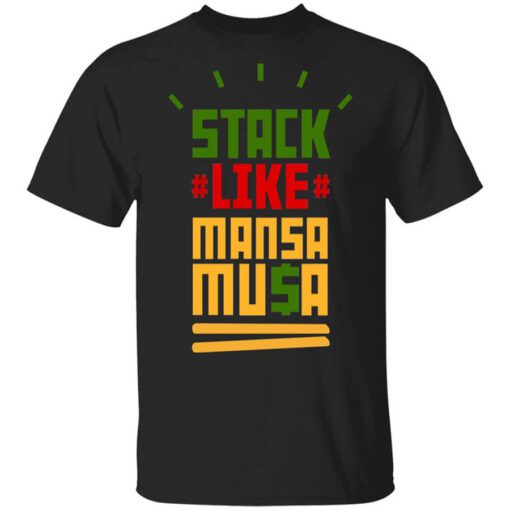 Stack Like Mansa Musa Shirt.jpg