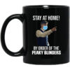 Stay At Home By Order Of The Peaky Blinders Mug.jpg