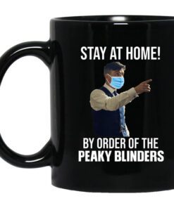 Stay At Home By Order Of The Peaky Blinders Mug.jpg