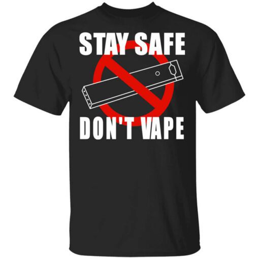 Stay Safe Dont Vape Shirt.jpg