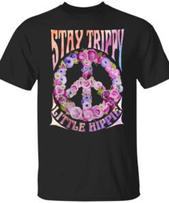 Stay Trippy Little Hippie T Shirt.jpg