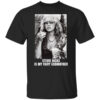 Stevie Nicks Is My Fairy Godmother T Shirt.jpg