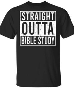 Straight Outta Bible Study T Shirt.jpg