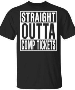 Straight Outta Comp Tickets Shirt.jpg