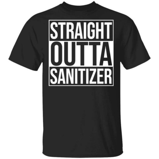 Straight Outta Sanitizer T Shirt.jpg