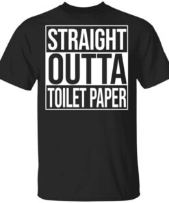 Straight Outta Toilet Paper T Shirt.jpg