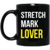 Stretch Mark Lover Mug.jpg