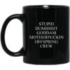 Stupid Dumbshit Goddam Motherfuckin Offspring Crew Mug.jpg