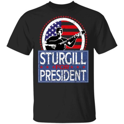 Sturgill For President 2020 T Shirt.jpg