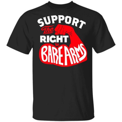 Support The Right To Bare Arms T Shirt.jpg