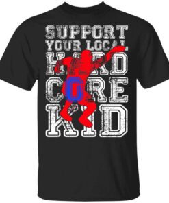 Support Your Local Hard Core Kid T Shirt.jpg